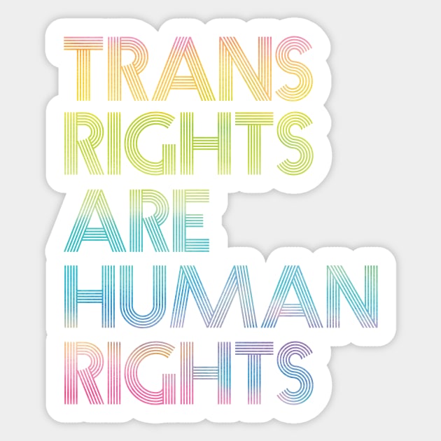 Rainbow Trans Rights are Human Rights Sticker by Sunshine&Revolt